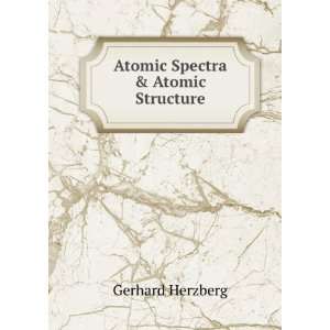  Atomic Spectra & Atomic Structure Gerhard Herzberg Books