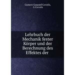   des Effektes der . G Coriolis Gustave Gaspard Coriolis Books