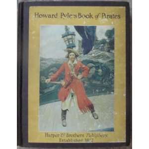 Howard Pyles Book of Pirates Fiction, Fact & Fancy Concerning the 
