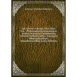   , Adumbrationibus (Latin Edition) Johann Christian Fabricius Books