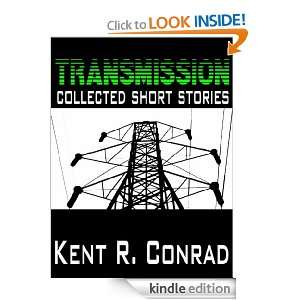    Collected Short Stories Kent R. Conrad  Kindle Store
