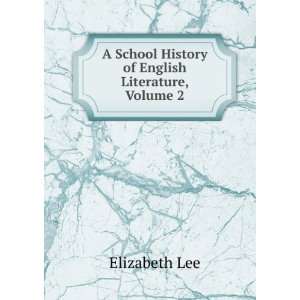   of English Literature, Volume 2 Elizabeth Lee  Books