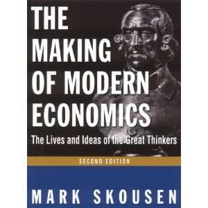  By Mark Skousen The Making of Modern Economics The Lives 