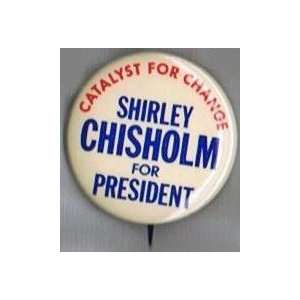  Catalyst for Change, Shirley Chisholm 1972 Presidential 