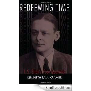 Redeeming Time T.S. Eliots Four Quartets Kenneth Paul Kramer 