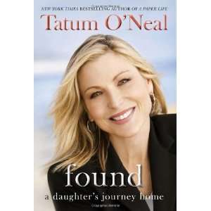  Found A Daughters Journey Home [Hardcover] Tatum ONeal Books