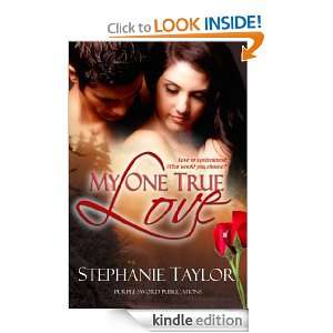 My One True Love Stephanie Taylor  Kindle Store