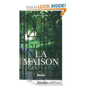 La Maison (ROMAN HISTORIQU) (French Edition) Alain Leygonie  