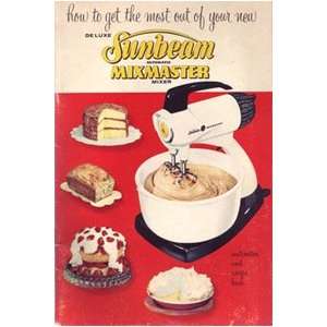   Most Out of Your New Sunbeam Automatic Mixmaster  Books