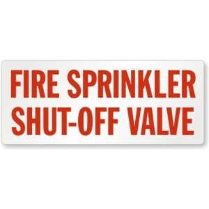  Fire Sprinkler Shutoff Valve Plastic Sign, 24 x 10 