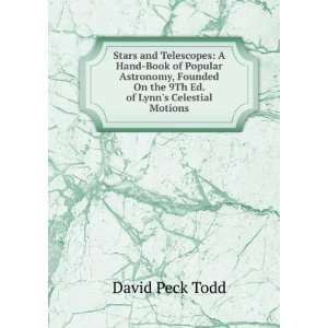 Stars and Telescopes A Hand Book of Popular Astronomy, Founded On the 